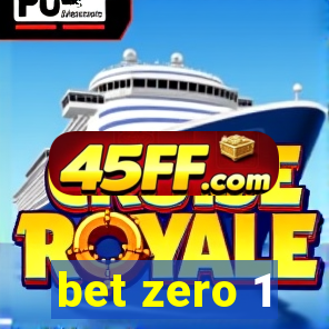 bet zero 1